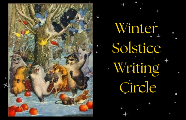 winter image of animals around a tree dancing in the snow. text winter solstice writing circle